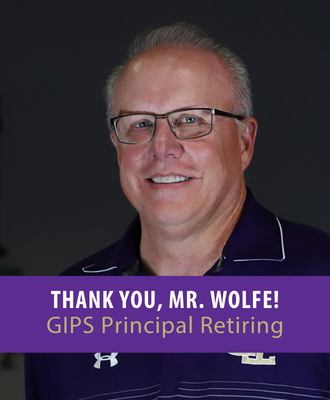  Mr. Brad Wolfe headshot with text: "Thank you, Mr. Wolfe! GIPS Principal Retiring".